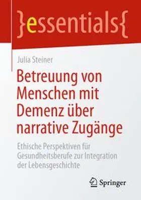 Steiner |  Betreuung von Menschen mit Demenz über narrative Zugänge | eBook | Sack Fachmedien