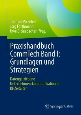 Mickeleit / Forthmann / Seebacher |  Praxishandbuch CommTech Band I: Grundlagen und Strategien | Buch |  Sack Fachmedien