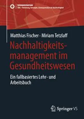 Fischer / Tetzlaff |  Nachhaltigkeitsmanagement im Gesundheitswesen | eBook | Sack Fachmedien