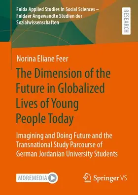 Feer |  The Dimension of the Future in Globalized Lives of Young People Today | Buch |  Sack Fachmedien