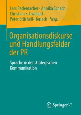 Rademacher / Schach / Schwägerl |  Organisationsdiskurse und Handlungsfelder der PR | Buch |  Sack Fachmedien
