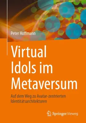 Hoffmann |  Virtual Idols im Metaversum | Buch |  Sack Fachmedien