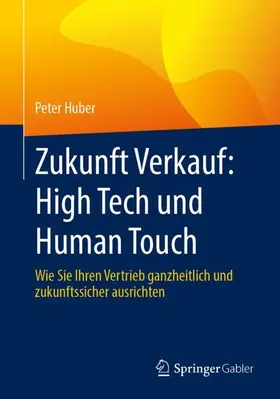 Huber |  Zukunft Verkauf: High Tech und Human Touch | Buch |  Sack Fachmedien