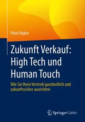 Huber |  Zukunft Verkauf: High Tech und Human Touch | eBook | Sack Fachmedien