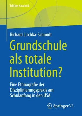 Lischka-Schmidt |  Grundschule als totale Institution? | Buch |  Sack Fachmedien