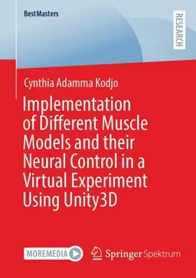 Kodjo |  Implementation of Different Muscle Models and their Neural Control in a Virtual Experiment Using Unity3D | Buch |  Sack Fachmedien