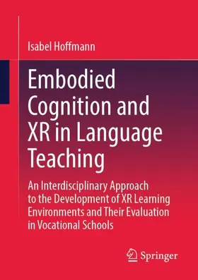 Hoffmann |  Embodied Cognition and XR in Language Teaching | Buch |  Sack Fachmedien