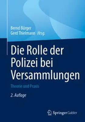 Bürger / Thielmann | Die Rolle der Polizei bei Versammlungen | Buch | 978-3-658-52810-2 | www.sack.de