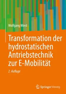 Wiest |  Transformation der hydrostatischen Antriebstechnik zur E-Mobilität | Buch |  Sack Fachmedien