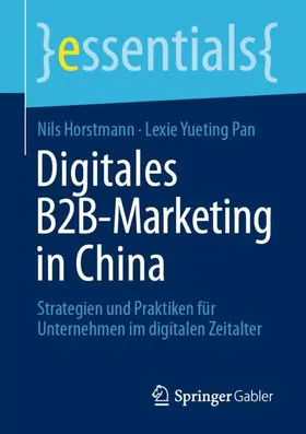 Horstmann / Pan |  Digitales B2B-Marketing in China | Buch |  Sack Fachmedien