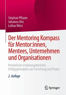 Pflaum / Uitz / Wüst |  Der Mentoring Kompass für Mentor:innen, Mentees, Unternehmen und Organisationen | Buch |  Sack Fachmedien