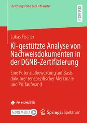 Fischer |  KI-gestützte Analyse von Nachweisdokumenten in der DGNB-Zertifizierung | Buch |  Sack Fachmedien