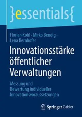 Kohl / Bendig / Bernhofer |  Innovationsstärke öffentlicher Verwaltungen | Buch |  Sack Fachmedien