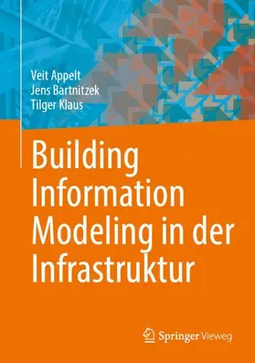 Appelt / Bartnitzek / Klaus |  Building Information Modeling in der Infrastruktur | Buch |  Sack Fachmedien