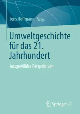 Hoffmann | Umweltgeschichte für das 21. Jahrhundert | Buch | 978-3-658-53179-9 | www.sack.de