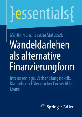 Franz / Matussek |  Wandeldarlehen als alternative Finanzierungsform | Buch |  Sack Fachmedien