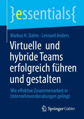 Dahm / Anders |  Virtuelle und hybride Teams erfolgreich führen und gestalten | Buch |  Sack Fachmedien