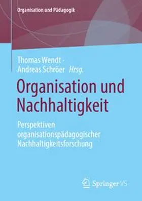 Wendt / Schröer |  Organisation und Nachhaltigkeit | Buch |  Sack Fachmedien