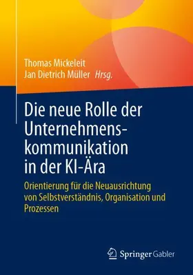 Mickeleit / Müller |  Die neue Rolle der Unternehmenskommunikation in der KI-Ära | Buch |  Sack Fachmedien