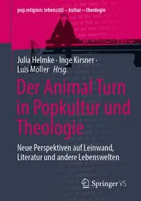 Helmke / Kirsner / Möller |  Der Animal Turn in Popkultur und Theologie | Buch |  Sack Fachmedien