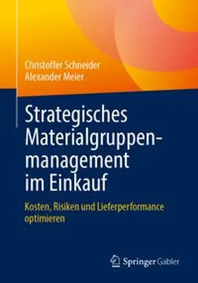 Schneider / Meier |  Strategisches Materialgruppenmanagement im Einkauf | Buch |  Sack Fachmedien