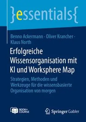 Ackermann / Krancher / North |  Erfolgreiche Wissensorganisation mit KI und Worksphere Map | Buch |  Sack Fachmedien