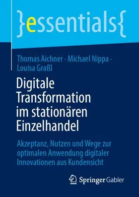 Aichner / Nippa / Graßl |  Digitale Transformation im stationären Einzelhandel | Buch |  Sack Fachmedien