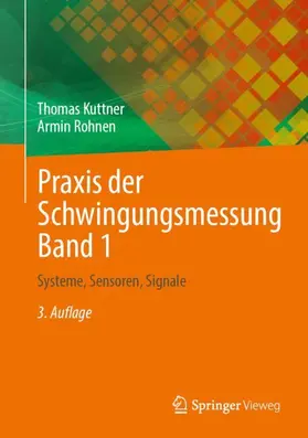 Kuttner / Rohnen |  Praxis der Schwingungsmessung Band 1 | Buch |  Sack Fachmedien