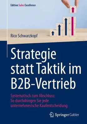 Schwarzkopf |  Strategie statt Taktik im B2B-Vertrieb | Buch |  Sack Fachmedien