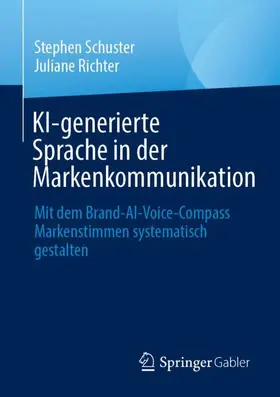 Schuster / Richter |  KI-generierte Sprache in der Markenkommunikation | Buch |  Sack Fachmedien
