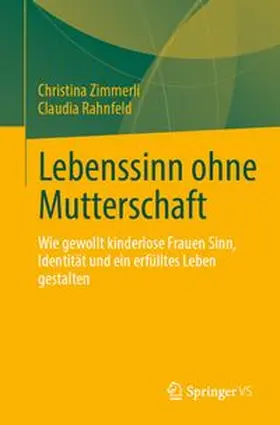 Zimmerli / Rahnfeld |  Lebenssinn ohne Mutterschaft | Buch |  Sack Fachmedien