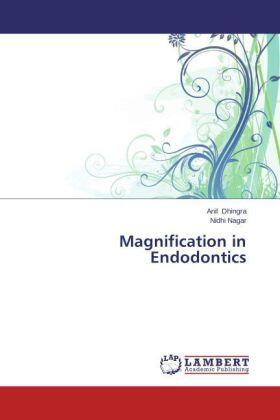 Dhingra / Nagar |  Magnification in Endodontics | Buch |  Sack Fachmedien