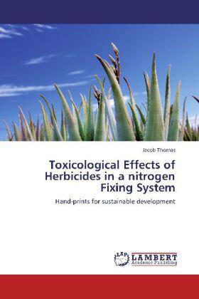 Thomas |  Toxicological Effects of Herbicides in a nitrogen Fixing System | Buch |  Sack Fachmedien