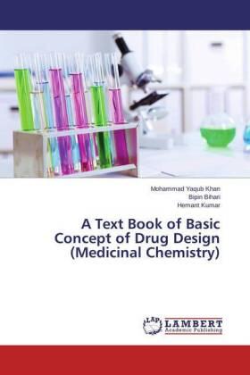 Yaqub Khan / Bihari / Kumar |  A Text Book of Basic Concept of Drug Design (Medicinal Chemistry) | Buch |  Sack Fachmedien