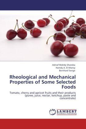 Sharoba / El-Mansy / Senge |  Rheological and Mechanical Properties of Some Selected Foods | Buch |  Sack Fachmedien