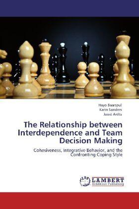 Baarspul / Sanders / Ardts |  The Relationship between Interdependence and Team Decision Making | Buch |  Sack Fachmedien