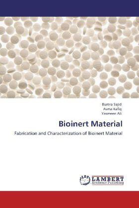 Sajid / Rafiq / Ali |  Bioinert Material | Buch |  Sack Fachmedien