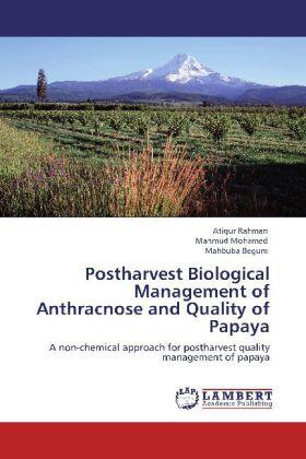 Rahman / Mohamed / Begum |  Postharvest Biological Management of Anthracnose and Quality of Papaya | Buch |  Sack Fachmedien