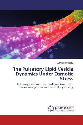 Popescu |  The Pulsatory Lipid Vesicle Dynamics Under Osmotic Stress | Buch |  Sack Fachmedien