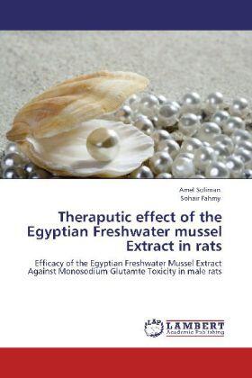 Soliman / Fahmy |  Theraputic effect of the Egyptian Freshwater mussel Extract in rats | Buch |  Sack Fachmedien