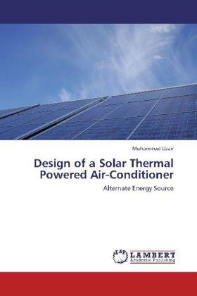 Uzair |  Design of a Solar Thermal Powered Air-Conditioner | Buch |  Sack Fachmedien