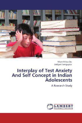 Mitra De / Sengupta |  Interplay of Test Anxiety And Self Concept in Indian Adolescents | Buch |  Sack Fachmedien