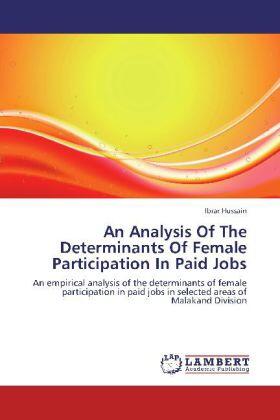 Hussain |  An Analysis Of The Determinants Of Female Participation In Paid Jobs | Buch |  Sack Fachmedien
