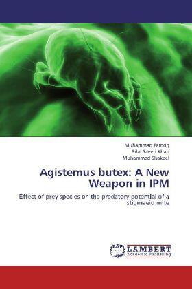 Farooq / Saeed Khan / Shakeel |  Agistemus butex: A New Weapon in IPM | Buch |  Sack Fachmedien