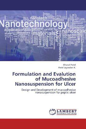 Patel / Jayvadan K. |  Formulation and Evalution of Mucoadhesive Nanosuspension for Ulcer | Buch |  Sack Fachmedien