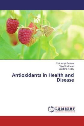 Saxena / Wadhwan / Reddy | Antioxidants in Health and Disease | Buch | 978-3-659-11872-2 | sack.de
