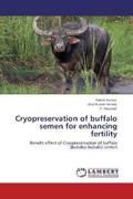 Kumar / Verma / Perumal |  Cryopreservation of buffalo semen for enhancing fertility | Buch |  Sack Fachmedien