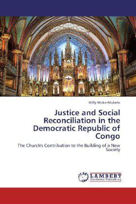 Moka-Mubelo |  Justice and Social Reconciliation in the Democratic Republic of Congo | Buch |  Sack Fachmedien