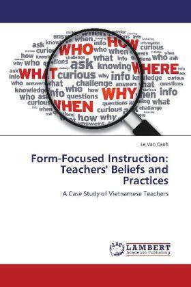 Canh |  Form-Focused Instruction: Teachers' Beliefs and Practices | Buch |  Sack Fachmedien