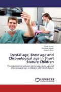 Kumar / Hegde / Bhat |  Dental age, Bone age and Chronological age in Short Stature Children | Buch |  Sack Fachmedien